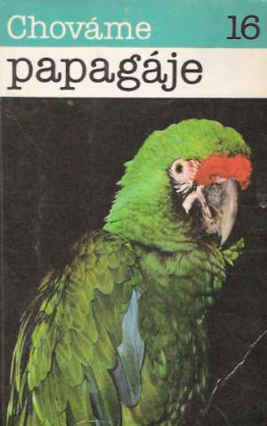 Chováme papagáje - Dúha Jozef