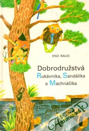Dobrodružstvá Rukávnika, Sandálika a Machnáčika - Raud Eno
