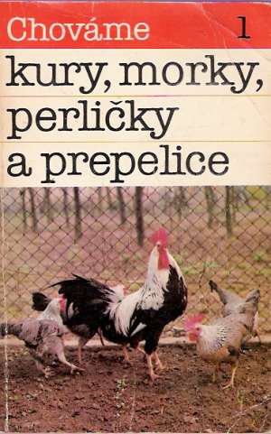 Chováme kury, morky, perličky a prepelice - Malík V., Malíková B.