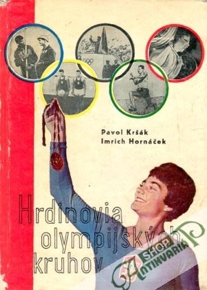 Hrdinovia olympijských kruhov - Kršák P., Hornáček I.