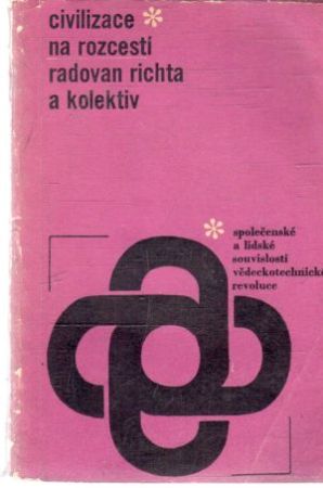 Civilizace na rozcestí - Richta Radovan a kolektív