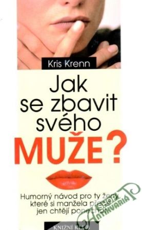 Jak se zbavit svého muže? - Krenn Kris