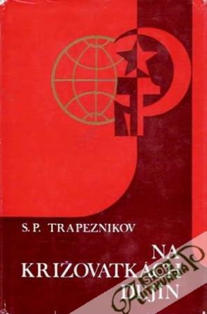 Na križovatkách dejín - Trapeznikov S.P.