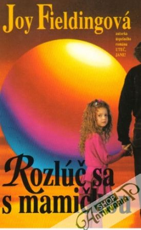 Rozlúč sa s mamičkou - Fieldingová Joy