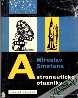 Astronautické otazníky - Smetana Miroslav