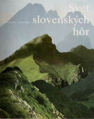 Svet slovenských hôr - Kukačka Miroslav