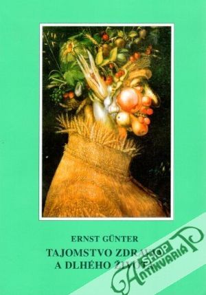 Tajomstvo zdravia a dlhého života - Gunter Ernst