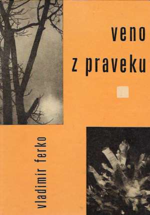 Veno z praveku - Ferko Vladimír