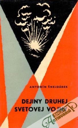 Dejiny druhej svetovej vojny - Šnejdárek Antonín