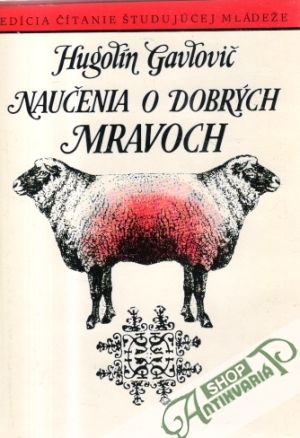 Naučenia o dobrých mravoch - Gavlovič Hugolín