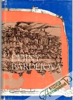 Dejiny Bardejova - Kokuľa Andrej a kolektív