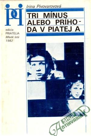 Tri mínus alebo príhoda v piatej A - Pivovarovová Irina