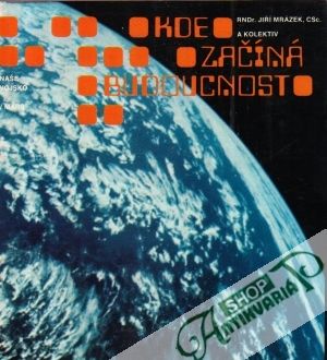 Kde začína budoucnost - Mrázek Jiří