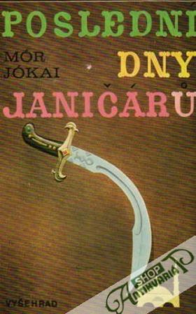 Poslední dny janičárů - Jókai Mór