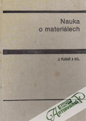 Nauka o materiálech - Pluhař J. a kolektív