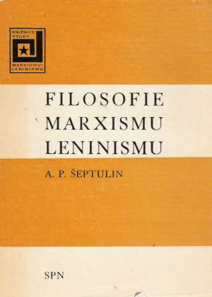 Filosofie marxismu leninismu - Šeptulin A.P.