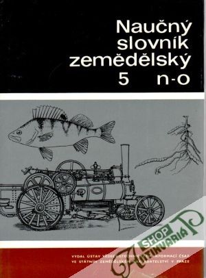 Naučný slovník zemědělský 5. - Stehlík Václav a kolektív autorov