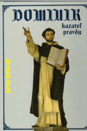 Dominik kazateľ pravdy - Fotta M., Peter P.