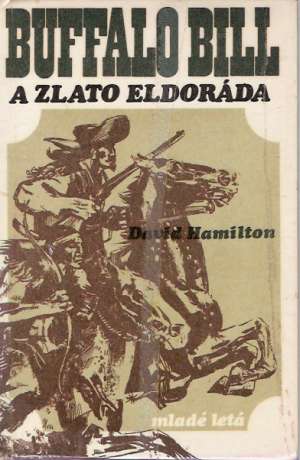 Buffalo Bill a Zlato Eldoráda - Hamilton David