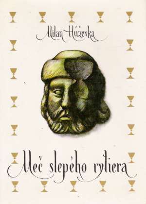 Meč slepého rytiera - Húževka Milan