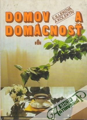 Domov a domácnosť - Illeková E. a kol.