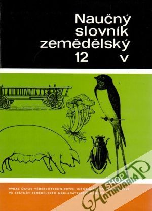 Naučný slovník zemědělský 12 - Stehlík Václav a kolektív autorov