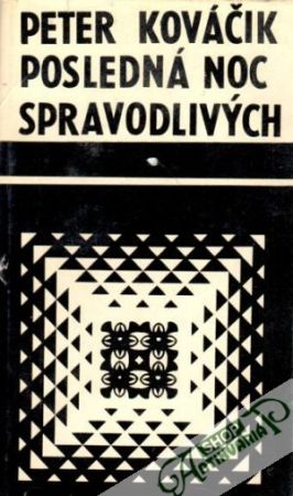 Posledná noc spravodlivých - Kováčik Peter