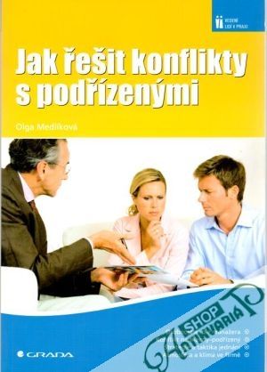 Jak řešit kontlikty s podřízenými - Medlíková Olga