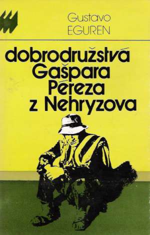 Dobrodružstvá Gašpara Péreza z Nehryzova - Eguren Gustavo