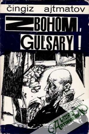 Zbohom, Guľsary! - Ajtmatov Čingiz