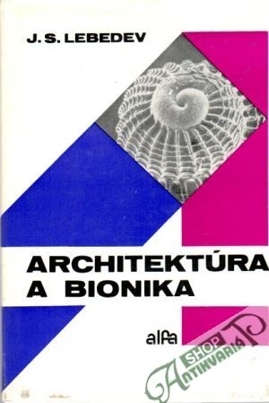 Architektúra a bionika - Lebedev J.S.