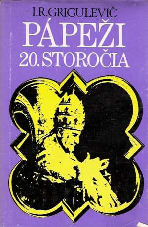 Pápeži 20. storočia - Grigulevič I.R.