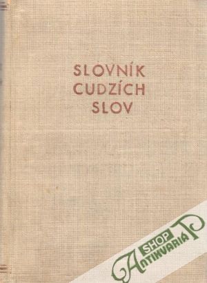 Slovník cudzích slov - kolektiv autorov