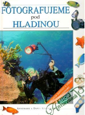 Fotografujeme pod hladinou - Kohlerovy Annemarie a Danja