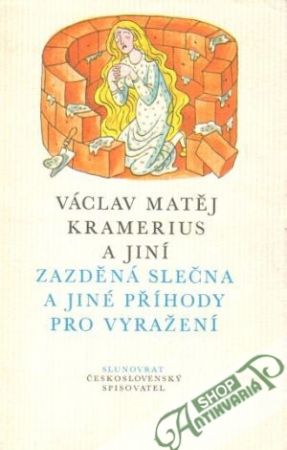 Zazděná slečna a jiné příhody pro vyražení - Kramerius Václav Matěj