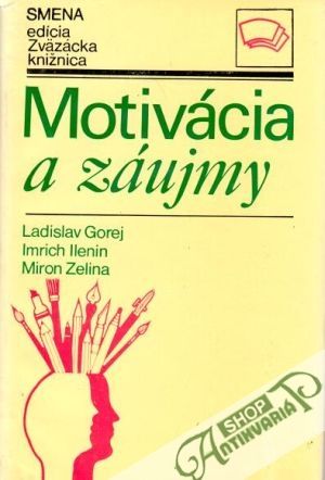 Motivácia a záujmy - Gorej Ladislav a kol.