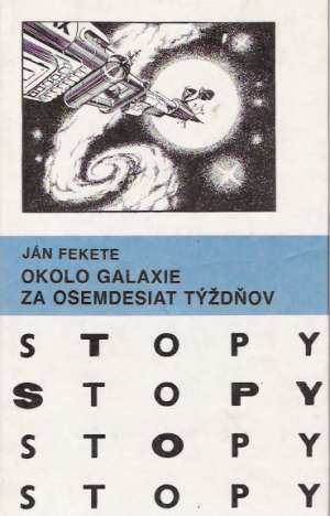Okolo galaxie za osemdesiat týždňov - Fekete Ján