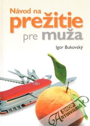 Návod na prežitie pre muža - Bukovský Igor