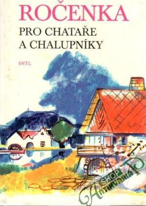 Ročenka pro chataře a chalupníky - kolektiv autorov