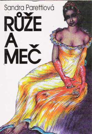 RÚŽE A MEČ - Parettiová S.