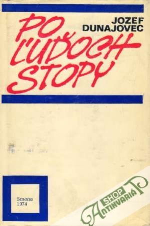 Po ľuďoch stopy - Dunajovec Jozef