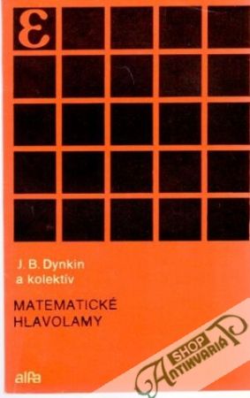 Matematické hlavolamy - Dynkin J.B. a kol