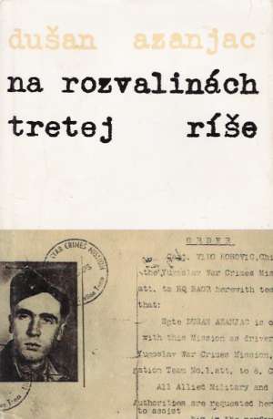 Na rozvalinách tretej ríše - Azanjac Dušan