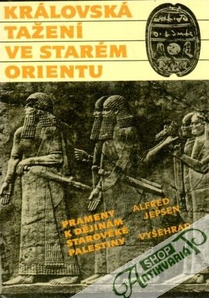 Královská tažení ve starém Orientu - Jepsen Alfred