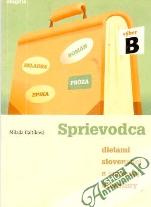 Sprievodca dielami slovenskej a svetovej literatúry B - Caltíková Milada