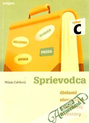 Sprievodca dielami slovenskej a svetovej literatúry C - Caltíková Milada