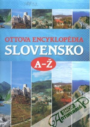 Slovensko A-Ž (Ottova encyklopédia) - Kolektív autorov