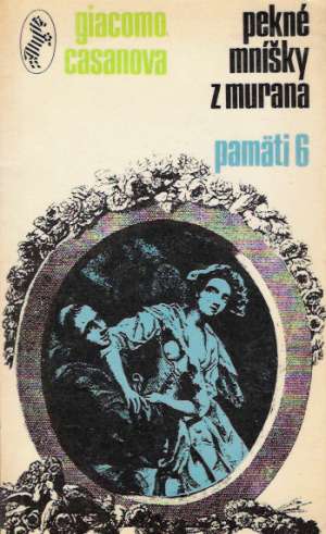 Pekné mníšky z Murana - Pamäti 6 - Casanova Giacomo