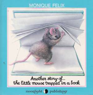 ANOTHER STORY OFF...THE LITTLE MOUSE TRAPPED IN A BOOK - Felix M.