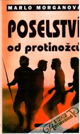 Poselství od protinožců - Morganová Marlo